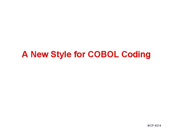 A New Style for COBOL Coding MCP-4014 