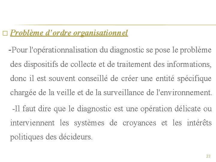 � Problème d’ordre organisationnel -Pour l'opérationnalisation du diagnostic se pose le problème des dispositifs