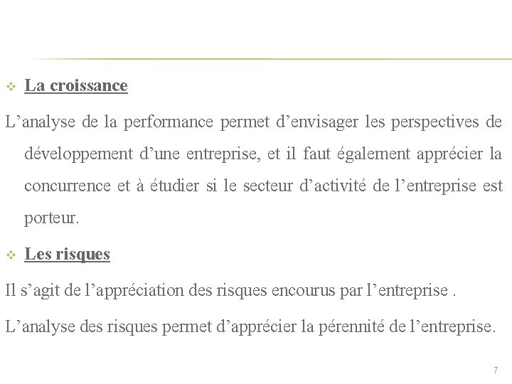 v La croissance L’analyse de la performance permet d’envisager les perspectives de développement d’une