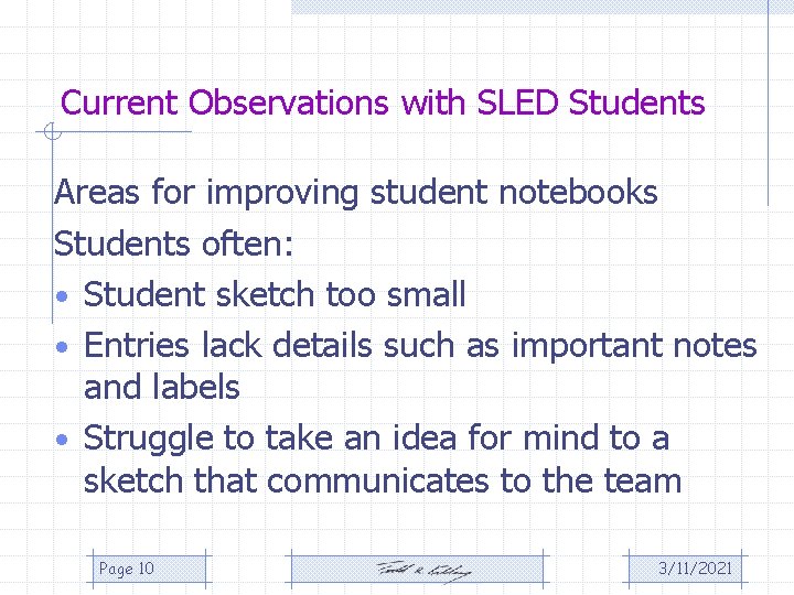 Current Observations with SLED Students Areas for improving student notebooks Students often: • Student Current Observations with SLED Students Areas for improving student notebooks Students often: • Student