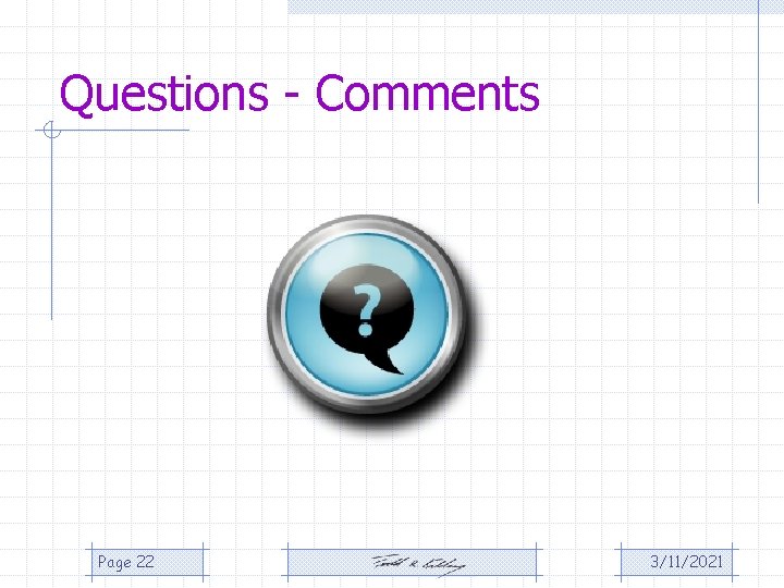 Questions - Comments Page 22 3/11/2021 Questions - Comments Page 22 3/11/2021