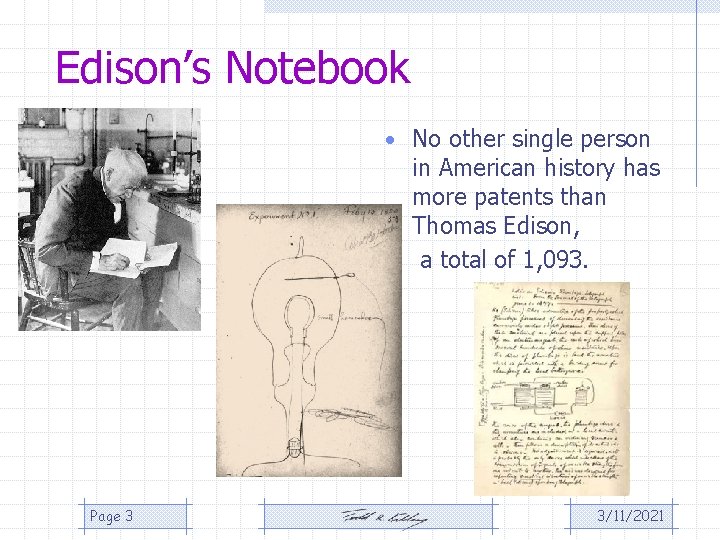 Edison’s Notebook • No other single person in American history has more patents than Edison’s Notebook • No other single person in American history has more patents than