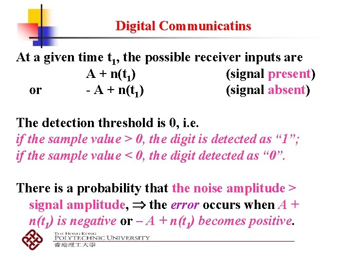 Digital Communicatins At a given time t 1, the possible receiver inputs are A