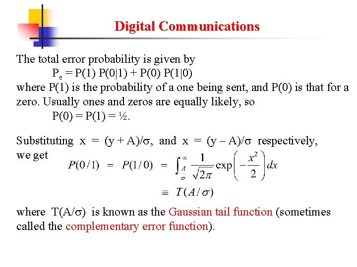 Digital Communications The total error probability is given by Pe = P(1) P(0 1)