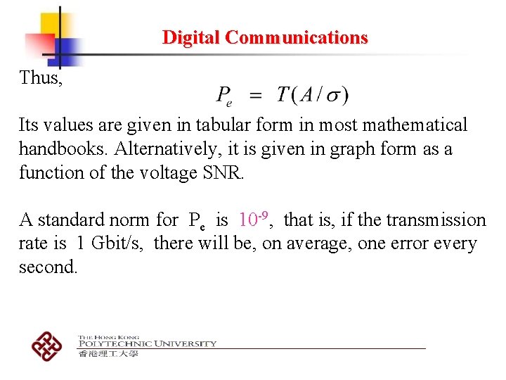 Digital Communications Thus, Its values are given in tabular form in most mathematical handbooks.