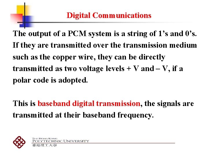 Digital Communications The output of a PCM system is a string of 1’s and Digital Communications The output of a PCM system is a string of 1’s and
