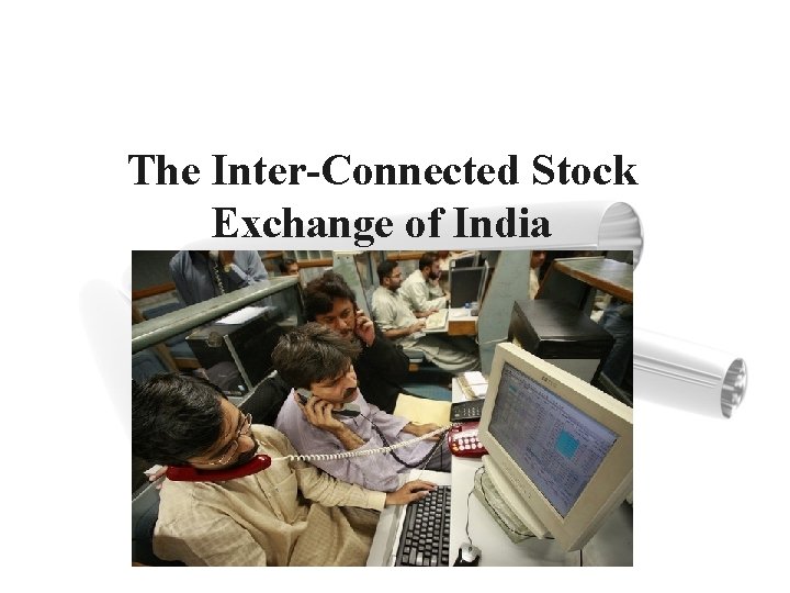 The Inter-Connected Stock Exchange of India 