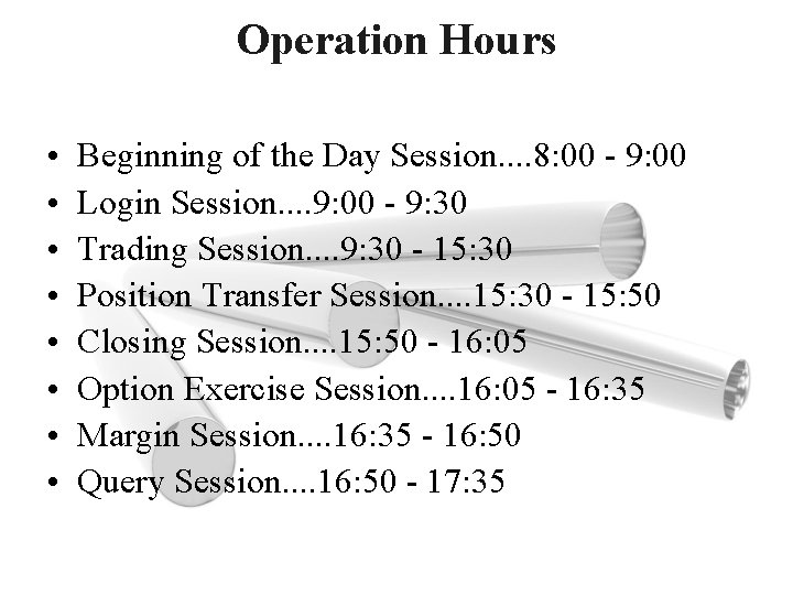 Operation Hours • • Beginning of the Day Session. . 8: 00 - 9: