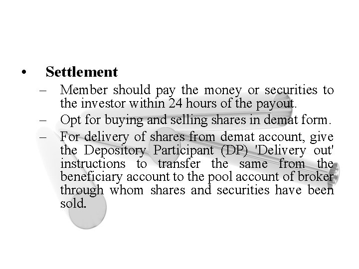  • Settlement – Member should pay the money or securities to the investor