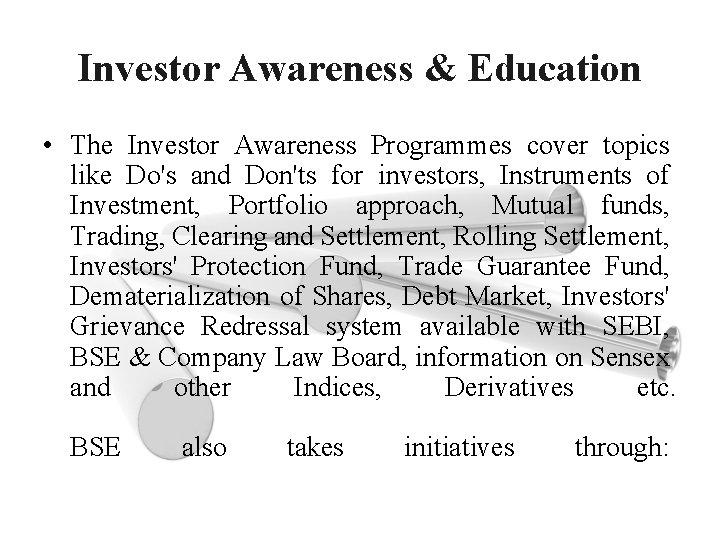 Investor Awareness & Education • The Investor Awareness Programmes cover topics like Do's and