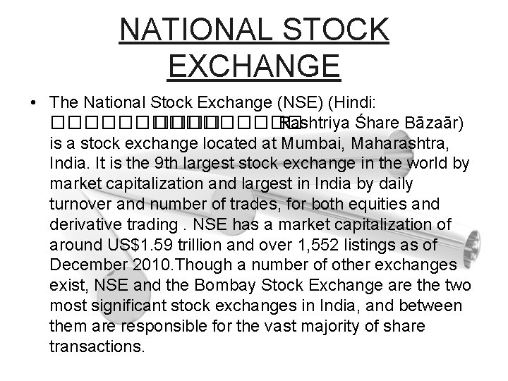 NATIONAL STOCK EXCHANGE • The National Stock Exchange (NSE) (Hindi: ������ Rashtriya Śhare Bāzaār)