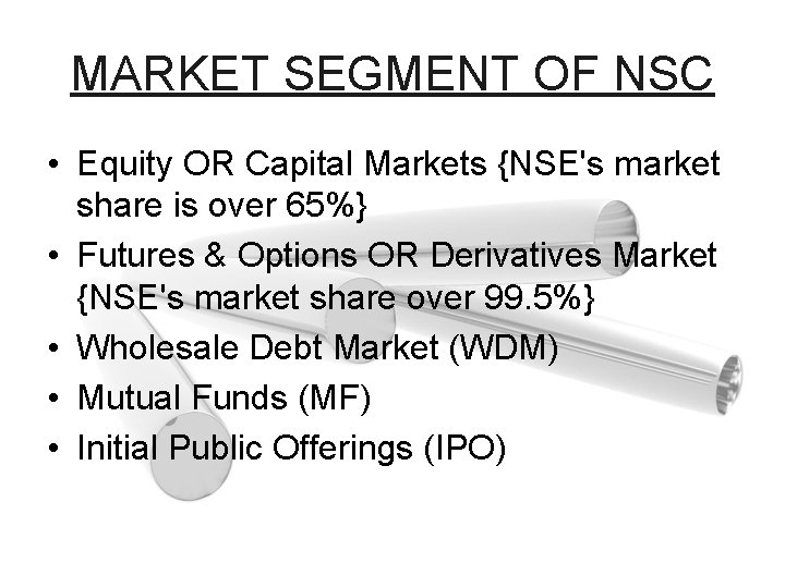 MARKET SEGMENT OF NSC • Equity OR Capital Markets {NSE's market share is over