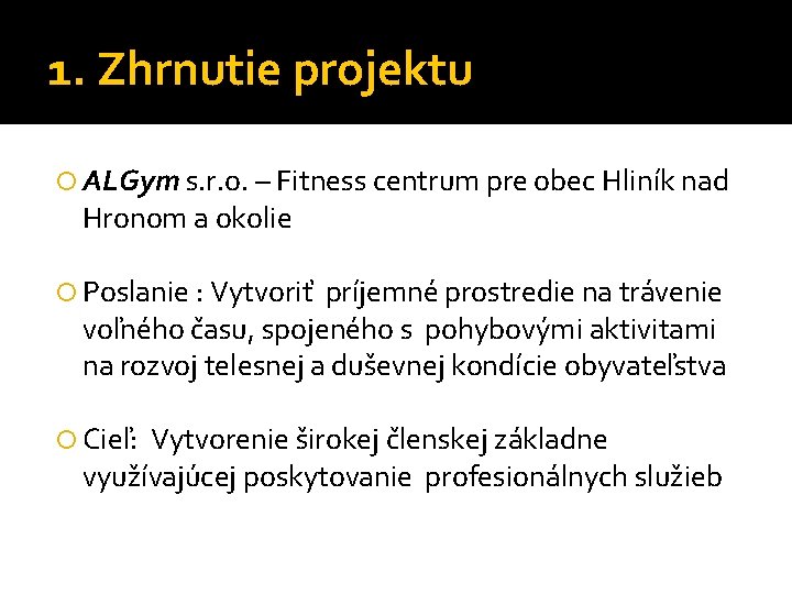 1. Zhrnutie projektu ALGym s. r. o. – Fitness centrum pre obec Hliník nad