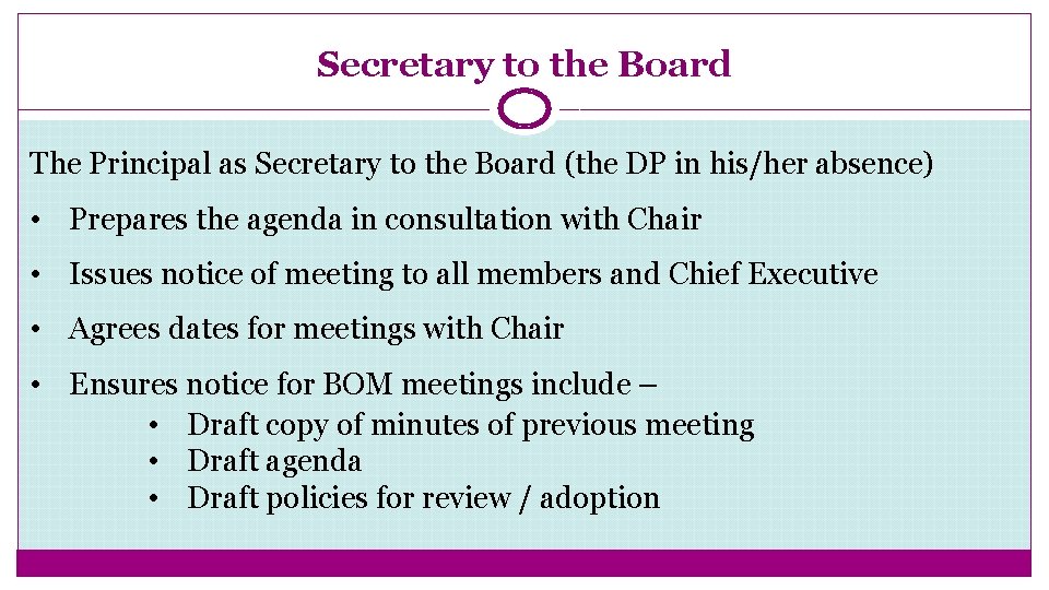 Secretary to the Board The Principal as Secretary to the Board (the DP in