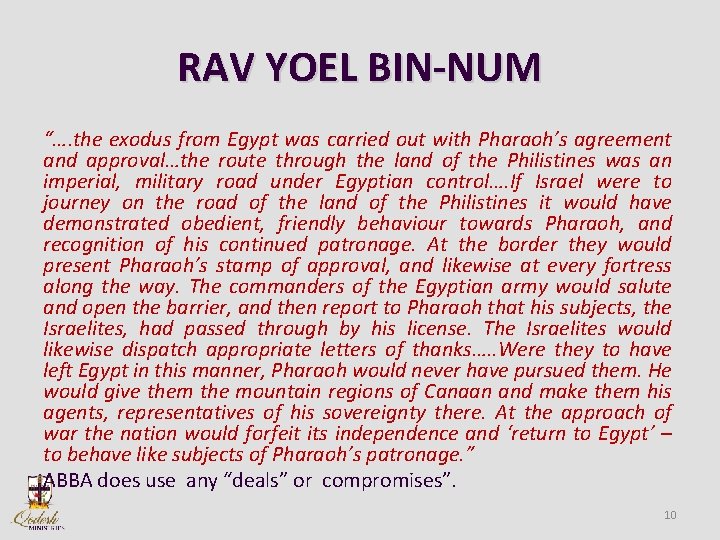 RAV YOEL BIN-NUM “…. the exodus from Egypt was carried out with Pharaoh’s agreement