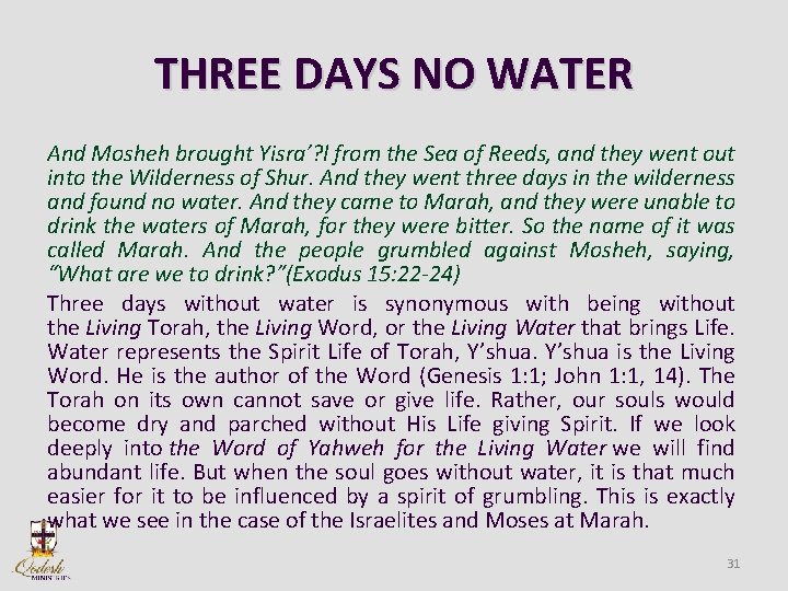 THREE DAYS NO WATER And Mosheh brought Yisra’? l from the Sea of Reeds,