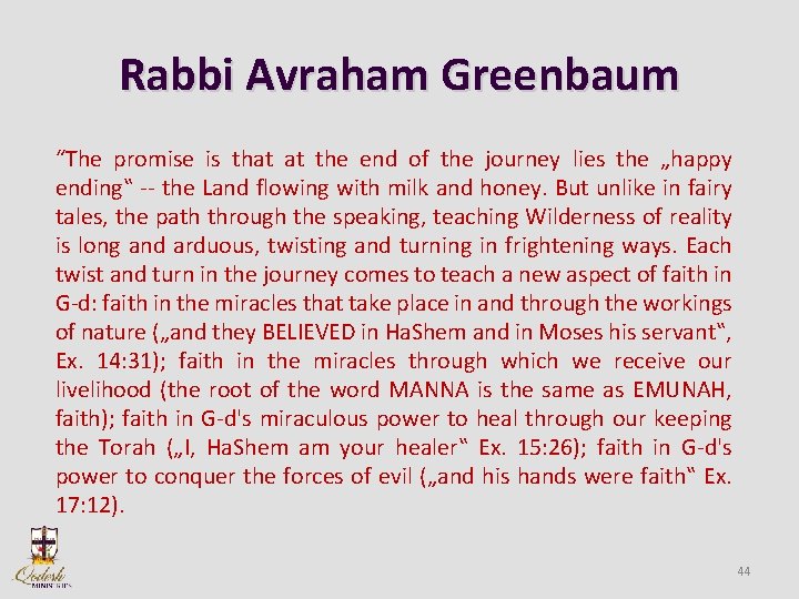 Rabbi Avraham Greenbaum “The promise is that at the end of the journey lies