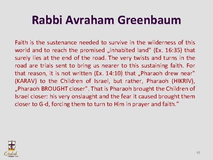 Rabbi Avraham Greenbaum Faith is the sustenance needed to survive in the wilderness of