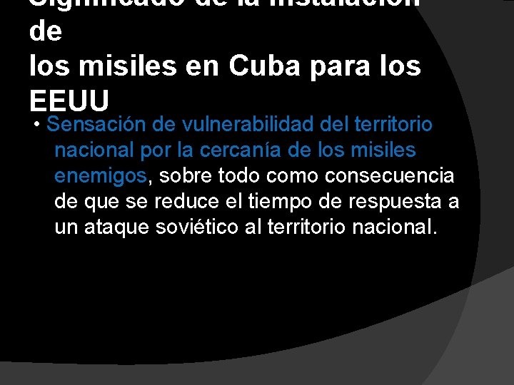 Significado de la instalación de los misiles en Cuba para los EEUU • Sensación