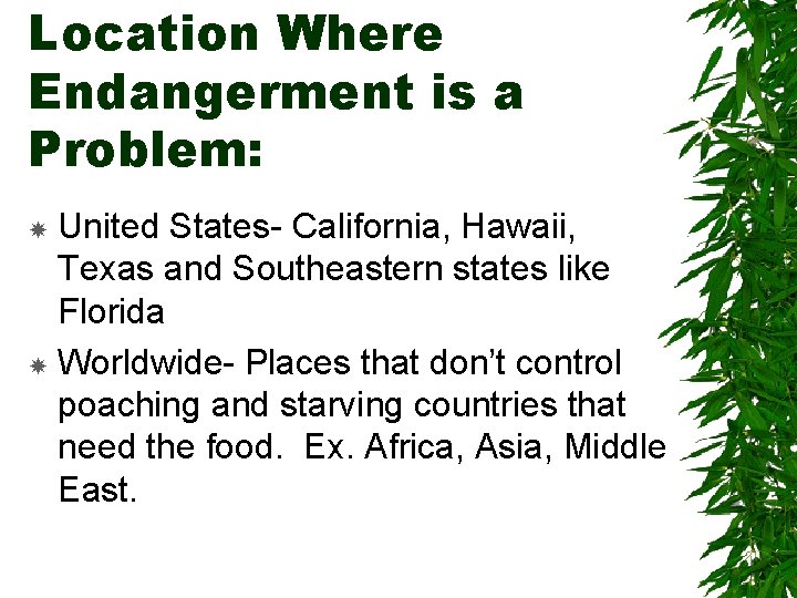Location Where Endangerment is a Problem: United States- California, Hawaii, Texas and Southeastern states