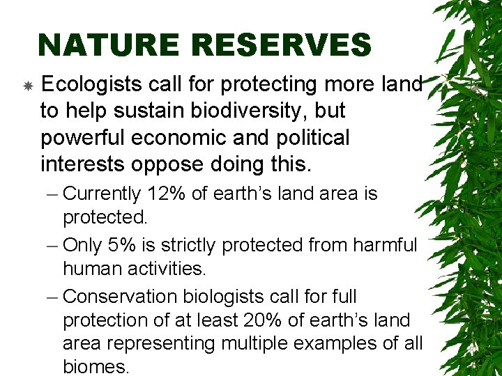 NATURE RESERVES Ecologists call for protecting more land to help sustain biodiversity, but powerful