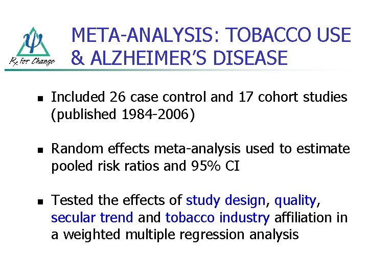 META-ANALYSIS: TOBACCO USE & ALZHEIMER’S DISEASE n n n Included 26 case control and