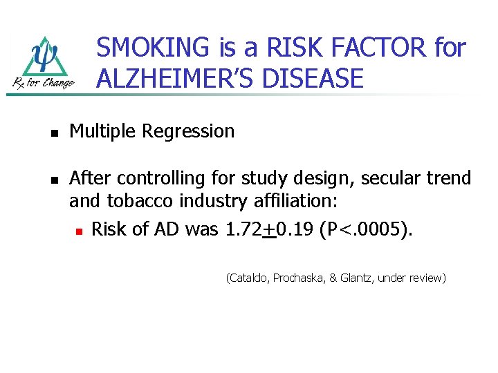 SMOKING is a RISK FACTOR for ALZHEIMER’S DISEASE n n Multiple Regression After controlling