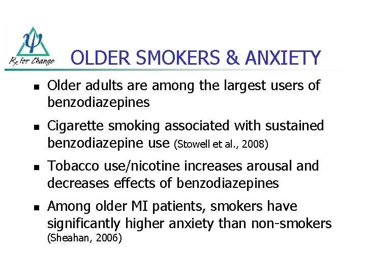 OLDER SMOKERS & ANXIETY n n Older adults are among the largest users of