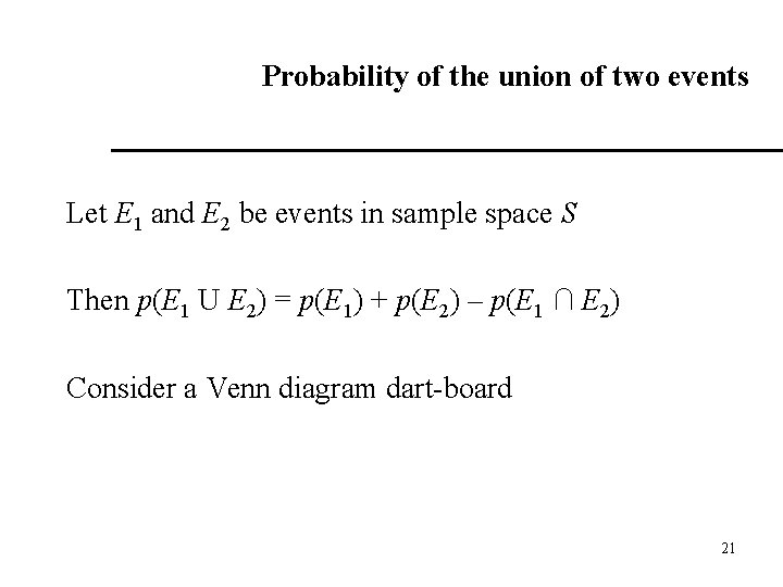 Probability of the union of two events Let E 1 and E 2 be