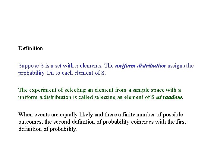 Definition: Suppose S is a set with n elements. The uniform distribution assigns the
