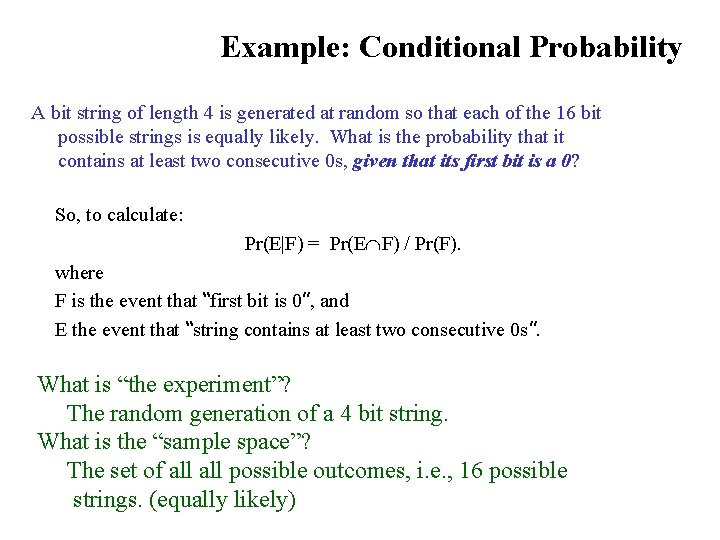 Example: Conditional Probability A bit string of length 4 is generated at random so