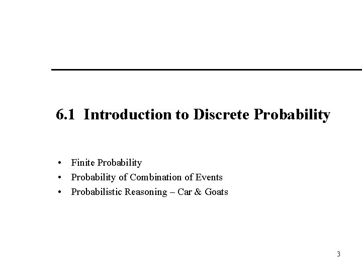 6. 1 Introduction to Discrete Probability • Finite Probability • Probability of Combination of