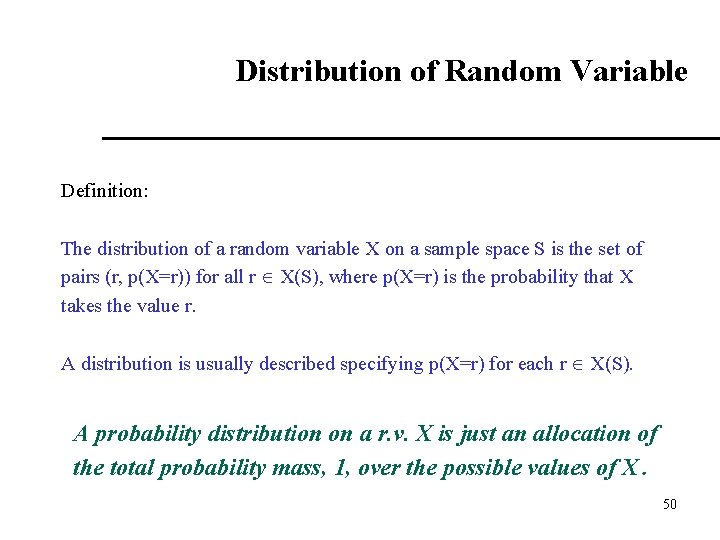 Distribution of Random Variable Definition: The distribution of a random variable X on a