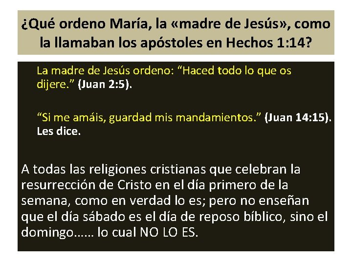 ¿Qué ordeno María, la «madre de Jesús» , como la llamaban los apóstoles en
