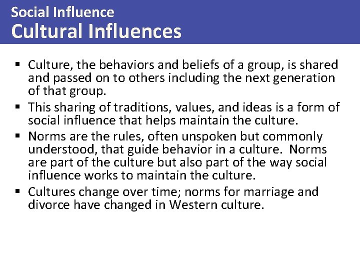 Social Influence Cultural Influences § Culture, the behaviors and beliefs of a group, is