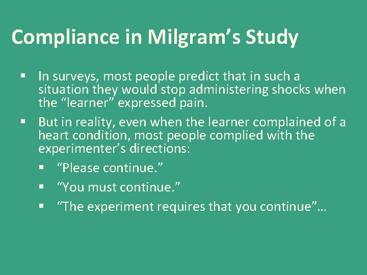 Compliance in Milgram’s Study § In surveys, most people predict that in such a