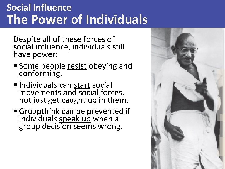 Social Influence The Power of Individuals Despite all of these forces of social influence,