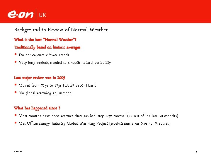 Background to Review of Normal Weather What is the best “Normal Weather”? Traditionally based
