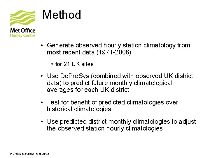 Method • Generate observed hourly station climatology from most recent data (1971 -2006) •