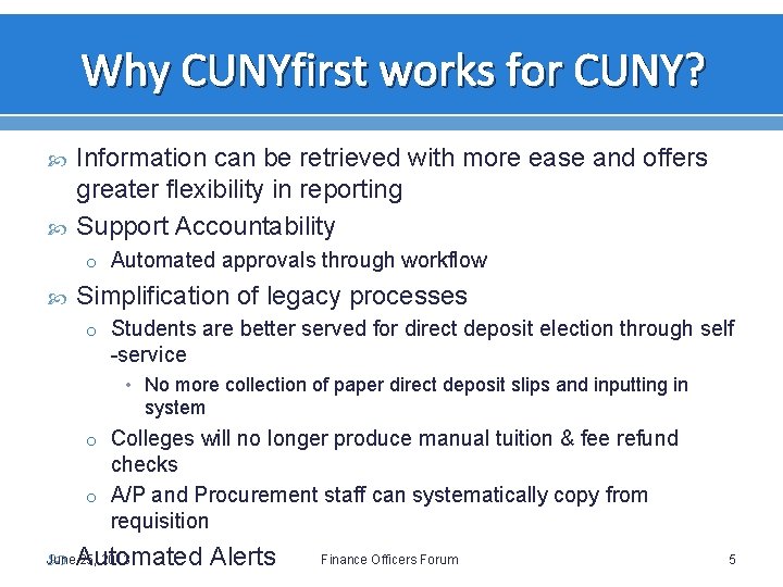 Why CUNYfirst works for CUNY? Information can be retrieved with more ease and offers