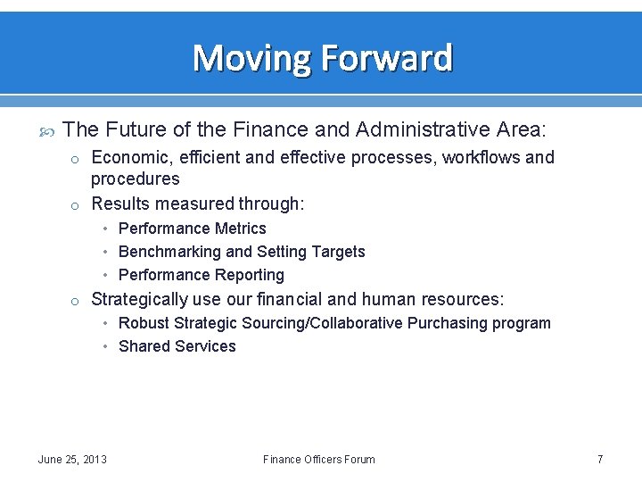 Moving Forward The Future of the Finance and Administrative Area: o Economic, efficient and