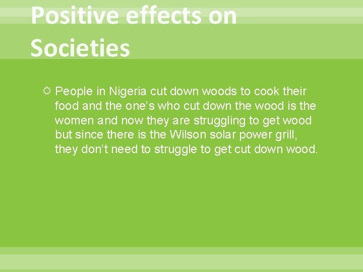 Positive effects on Societies People in Nigeria cut down woods to cook their food