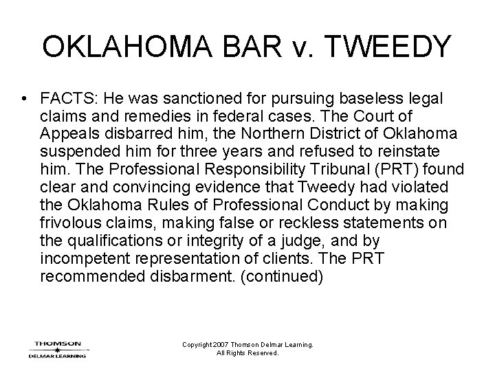 OKLAHOMA BAR v. TWEEDY • FACTS: He was sanctioned for pursuing baseless legal claims