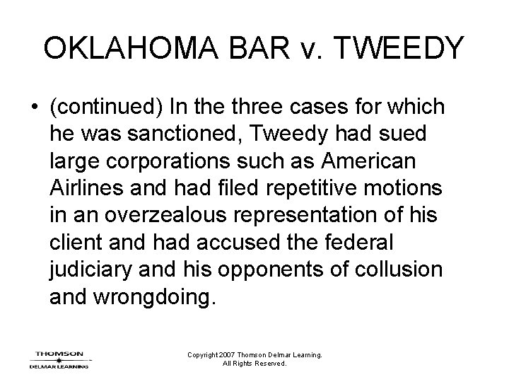 OKLAHOMA BAR v. TWEEDY • (continued) In the three cases for which he was