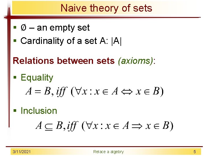 Naive theory of sets § Ø – an empty set § Cardinality of a