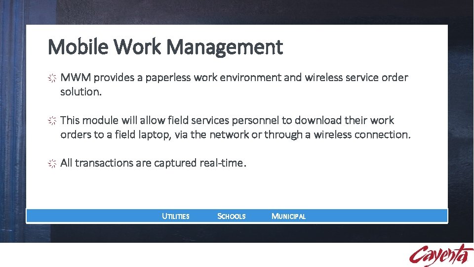Mobile Work Management MWM provides a paperless work environment and wireless service order solution. Mobile Work Management MWM provides a paperless work environment and wireless service order solution.