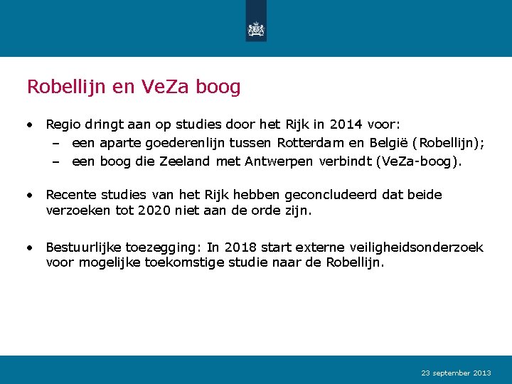 Robellijn en Ve. Za boog • Regio dringt aan op studies door het Rijk