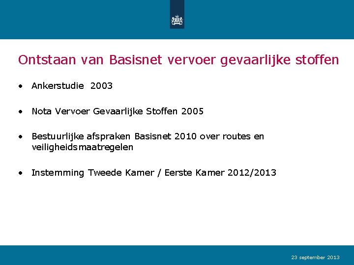 Ontstaan van Basisnet vervoer gevaarlijke stoffen • Ankerstudie 2003 • Nota Vervoer Gevaarlijke Stoffen