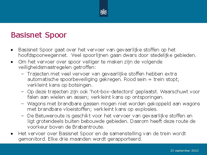 Basisnet Spoor • • • Basisnet Spoor gaat over het vervoer van gevaarlijke stoffen