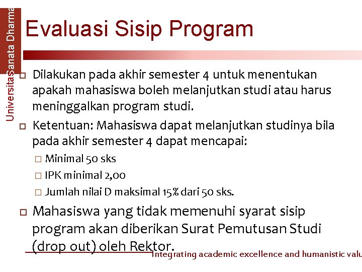 Universitas. Sanata Dharma Evaluasi Sisip Program Dilakukan pada akhir semester 4 untuk menentukan apakah